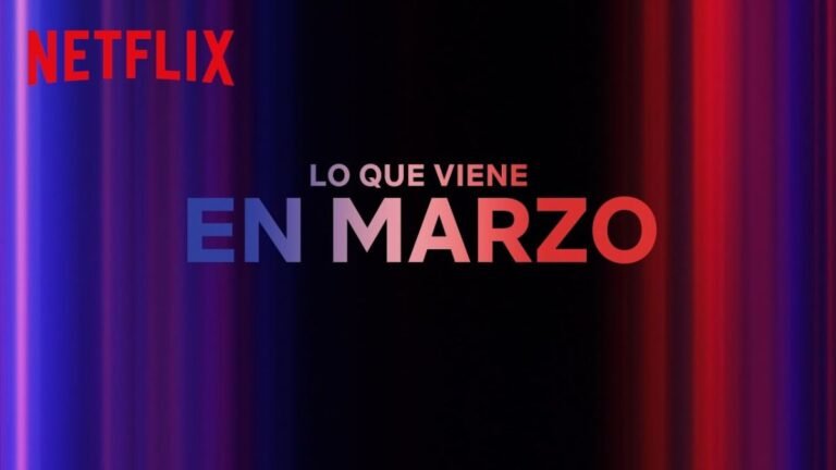 Estos Son Los Estrenos De Netflix Para Marzo Monterrey Live