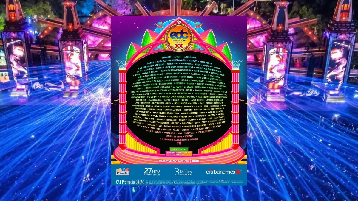 ¡Ya salió el lineup del EDC México 2025! Dale un vistazo