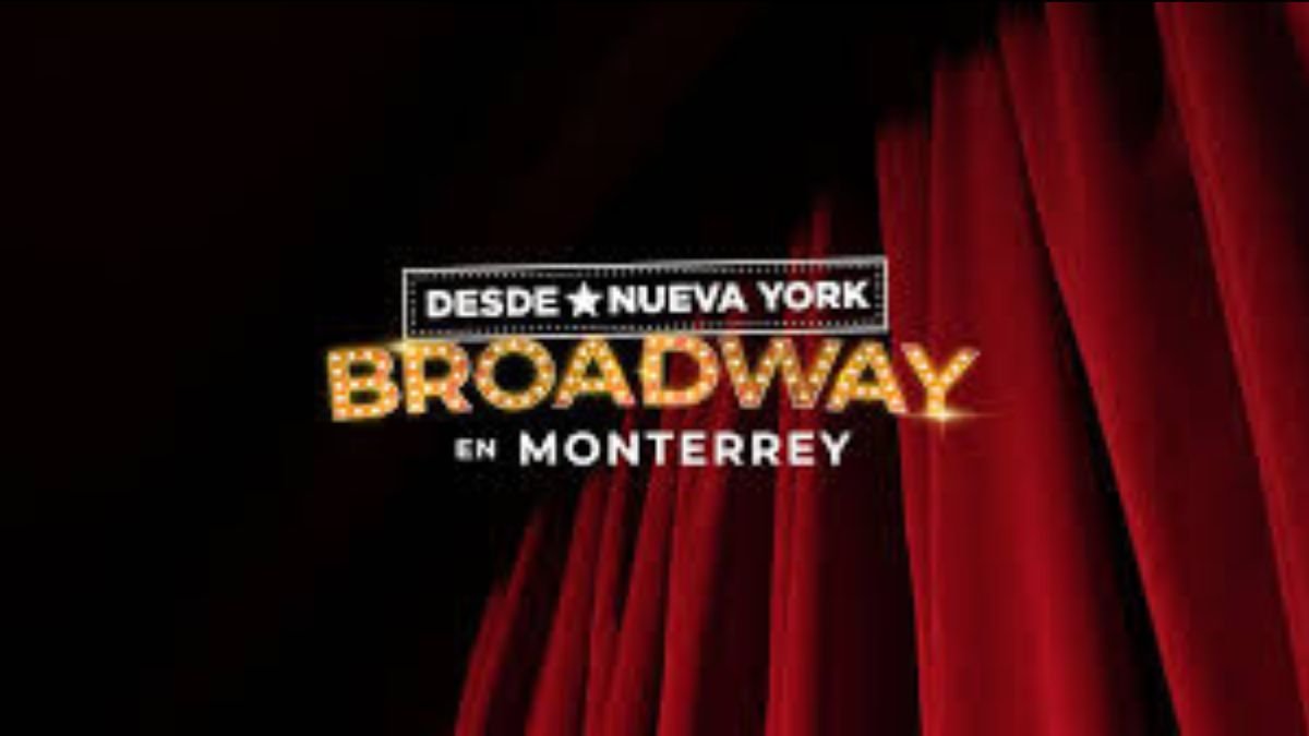 ¡Monterrey se convertirá en Broadway!