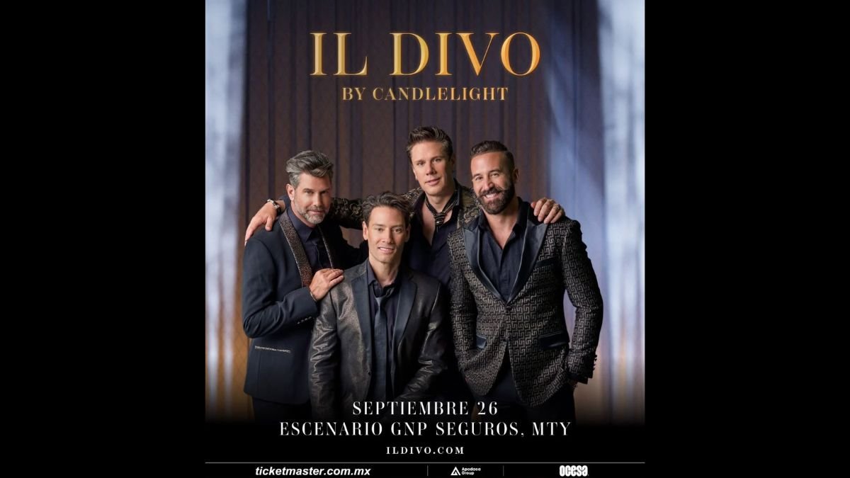 ¡Il Divo regresa a Monterrey para deleitar a regios!